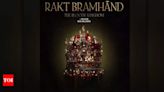 After Guns & Gulaabs, Raj & DK team up for 'Rakt Bramhand - The Bloody Kingdom' | - Times of India