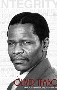 Oliver Tambo: Have You Heard From Johannesburg