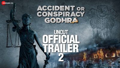 Accident Or Conspiracy : Godhra - Official Trailer