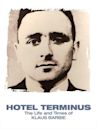 Hotel Terminus: The Life and Times of Klaus Barbie