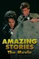 Amazing Stories: The Movie