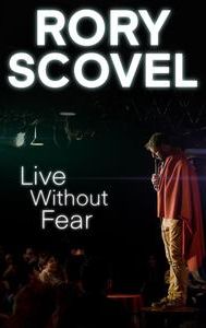 Rory Scovel: Live Without Fear