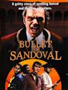 A Bullet for Sandoval