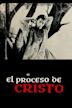 El proceso de Cristo