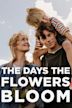 De dagar som blommorna blommar
