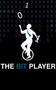 The Bit Player