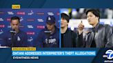 Ohtani says he never bet on sports, interpreter stole money