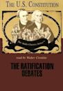The Ratification Debates: The U.S. Constitution