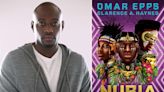 Omar Epps shares an excerpt from his dystopian novel “Nubia: The Reckoning”
