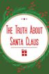 The Truth About Santa Claus