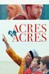 Acres and Acres