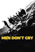 Men Don't Cry