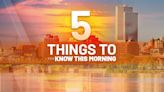 5 things to know this Friday, May 3