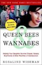 Queen Bees and Wannabes: Helping Your Daughter Survive Cliques, Gossip, Boyfriends, and Other Realities of Adolescence