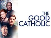 The Good Catholic