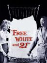 Free, White and 21