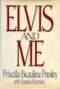 Elvis and Me: The True Story of the Love Between Priscilla Presley and the King of Rock N' Roll