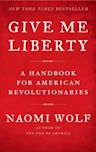 Give Me Liberty: A Handbook for American Revolutionaries