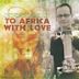 To Africa with Love