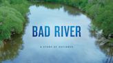 ‘Bad River’ documentary to show at Opera House on May 11