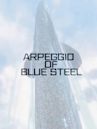 Arpeggio of Blue Steel