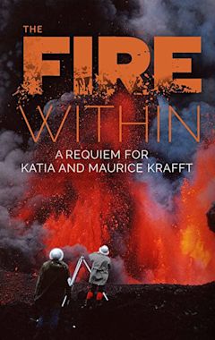 The Fire Within: A Requiem for Katia and Maurice Krafft