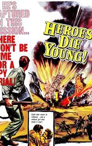 Heroes Die Young