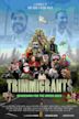 Trimmigrants: Searching for the Green Gold