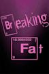 Breaking Fat