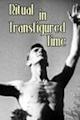 Ritual in Transfigured Time
