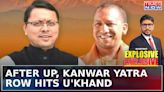 Kanwar Yatra Row Now In Uttarakhand After UP| INDIA bloc wants order revoked| Blueprint