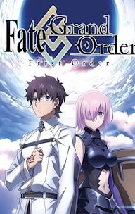 Fate/Grand Order: First Order