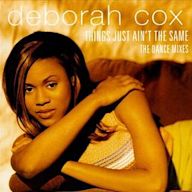 Things Just Ain't the Same [The Dance Mixes]