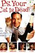 P.S. Your Cat Is Dead (film)