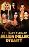 The Kardashians: Billion Dollar Dynasty