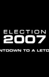 Election 2007: Countdown to a Letdown