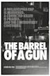 The Barrel of a Gun