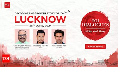 Lucknow to host next edition of TOI Dialogues on UP’s growth - Times of India