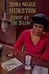 Zora Neale Hurston: Jump at the Sun