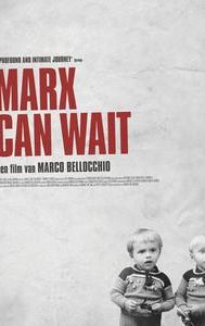 Marx Can Wait