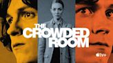 The Crowded Room Season 1: Where to Watch & Stream Online