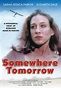 Somewhere Tomorrow (Movie, 1983) - MovieMeter.com