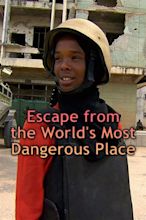 Escape from the World's Most Dangerous Place (2012) - Posters — The ...