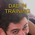 Dad in Training