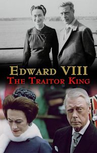 Edward VIII: The Traitor King