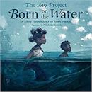 The 1619 Project: Born on the Water