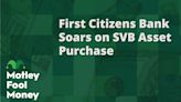 First Citizens Got a Deal on SVB Assets