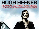 Hugh Hefner: Playboy, Activist and Rebel