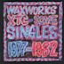 Waxworks: Some Singles 1977–1982