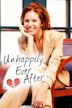 Unhappily Ever After